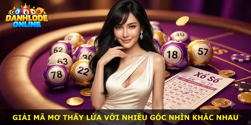 Giải mã mơ thấy lửa với nhiều góc nhìn khác nhau
