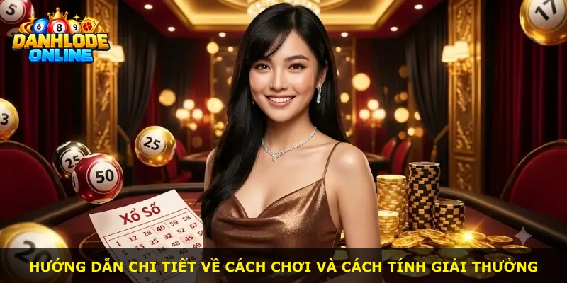Hướng dẫn chi tiết về cách chơi và cách tính giải thưởng