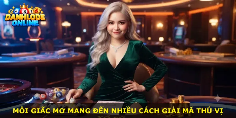 Mỗi giấc mơ mang đến nhiều cách giải mã thú vị